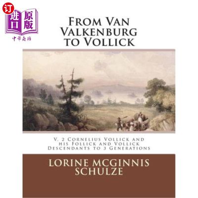 海外直订From Van Valkenburg to Vollick: V. 2 Cornelius Vollick and his Follick and Volli 从范·瓦尔肯堡到沃利