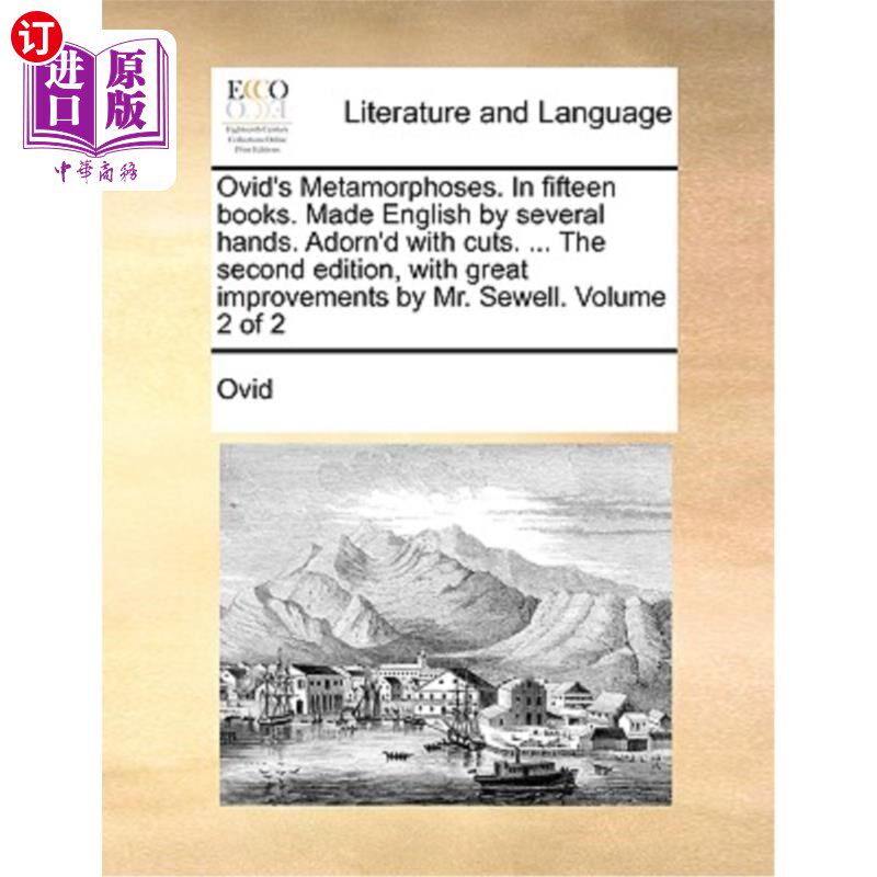 海外直订Ovid's Metamorphoses. in Fifteen Books. Made English by Several Hands. Adorn'd w 奥维德的变形。在十五本书里