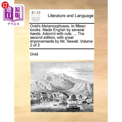 海外直订Ovid's Metamorphoses. in Fifteen Books. Made English by Several Hands. Adorn'd w 奥维德的变形。在十五本书里