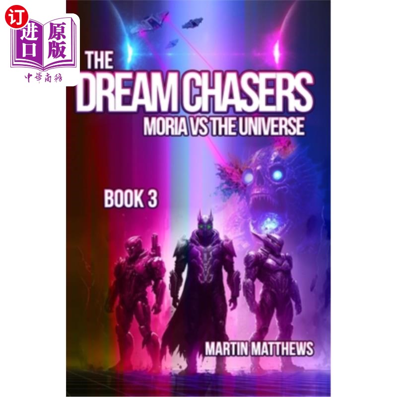 海外直订The Dream Chasers: Book 3: Moria Versus The Universe 追梦者:第三卷:摩瑞亚对抗宇宙