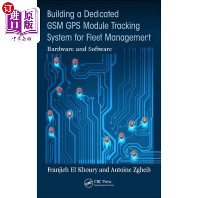 海外直订Building a Dedicated GSM GPS Module Tracking System for Fleet Management: Hardwa 建立专用GSM GP