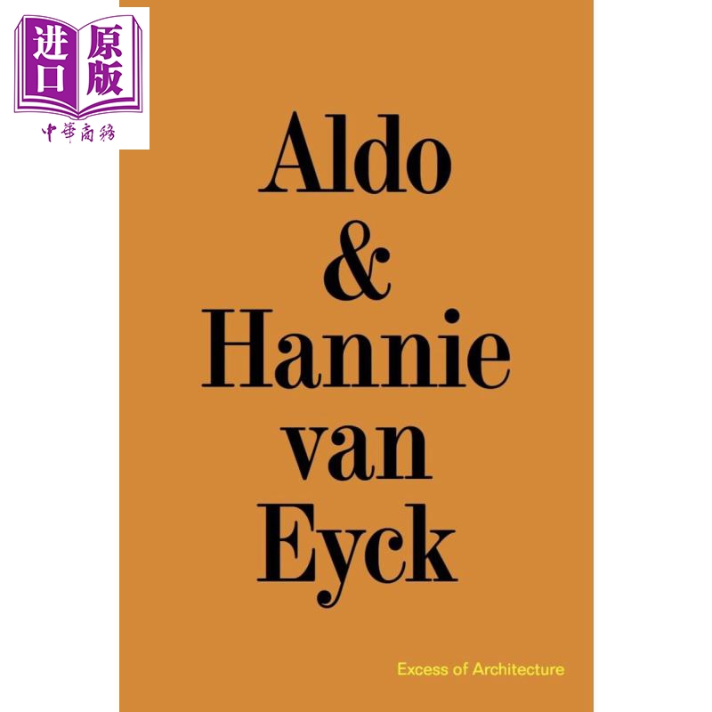 预售 Aldo & Hannie Van Eyck 进口艺术 阿尔多和汉妮·凡·艾克 建筑的过剩【中商原版】
