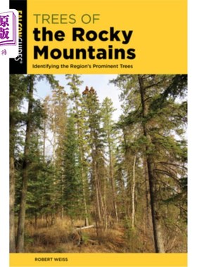 海外直订Trees of the Rocky Mountains: Identifying the Region's Prominent Trees 落基山脉的树木：识别该地区的杰出树木