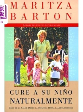 海外直订医药图书Cure a Su Nino Naturalmente: Guia de la Salud Desde La Infancia Hasta La Adolesc 治愈自然中的苏尼诺