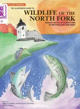 海外直订The Illustrated Guide to Wildlife of the North Fork: Paintings and Text by Stude 北福克野生动物图解指南：小
