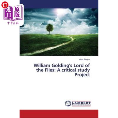 海外直订William Golding's Lord of the Flies: A critical study Project 威廉·戈尔丁的《蝇王》:一个批判性的研究项目