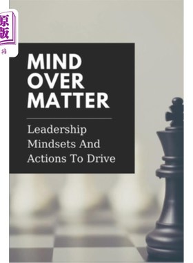 海外直订医药图书Mind Over Matter: Leadership Mindsets And Actions To Drive: Effective Management