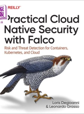 海外直订Practical Cloud Native Security with Falco: Risk and Threat Detection for Contai 使用Falco的实用