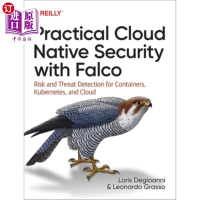 海外直订Practical Cloud Native Security with Falco: Risk and Threat Detection for Contai 使用Falco的实用