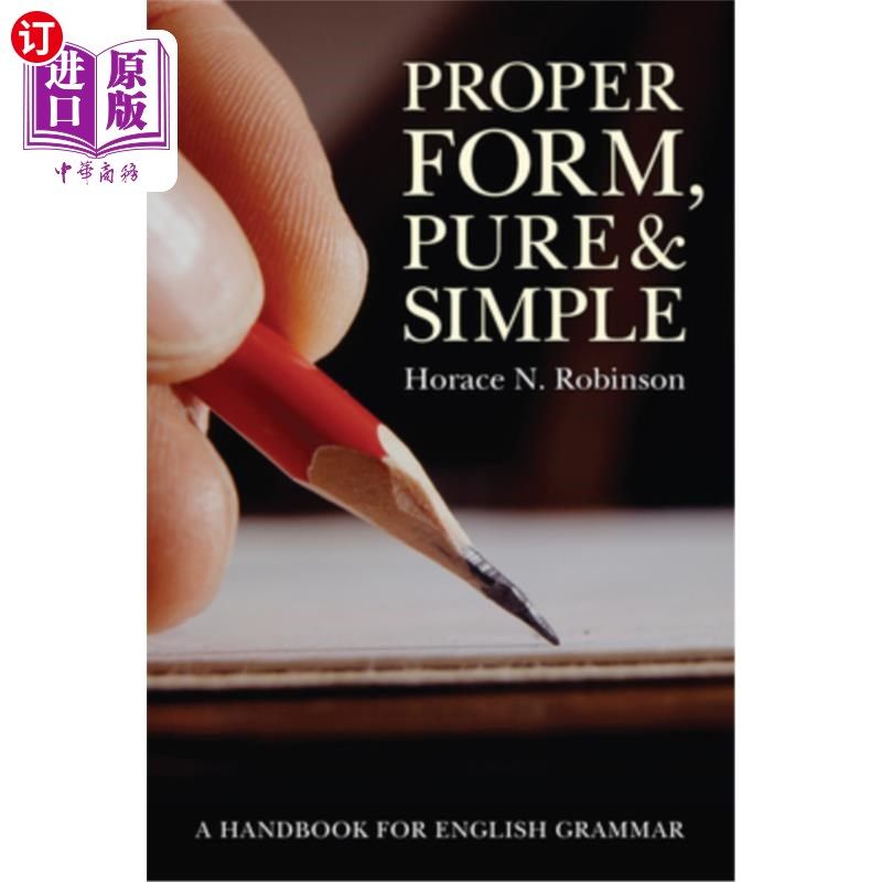 海外直订Proper Form, Pure and Simple: A Handbook for English Grammar 正确的形式，纯粹和简单:英语语法手册