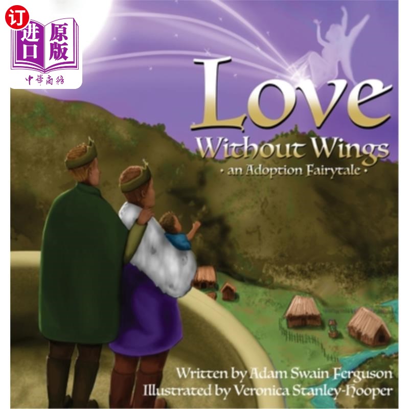 海外直订Love Without Wings: an Adoption Fairytale 没有翅膀的爱:一个收养的童话