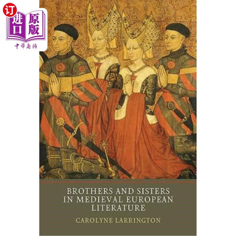 海外直订Brothers and Sisters in Medieval European Literature 中世纪欧洲文学中的兄弟姐妹