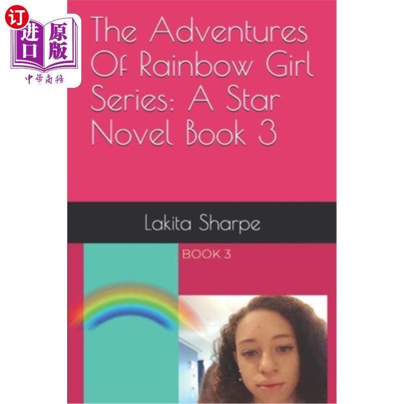 海外直订The Adventures Of Rainbow Girl Series: A Star Novel Book 3 《彩虹女孩历险记》系列：一部明星小说