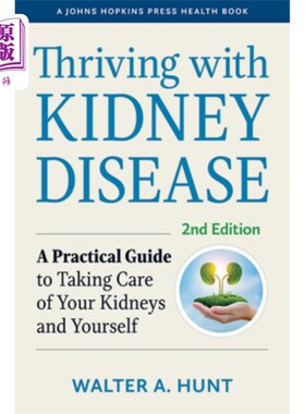 海外直订医药图书Thriving with Kidney Disease: A Practical Guide to Taking Care of Your Kidneys a 与肾脏疾病一起茁壮