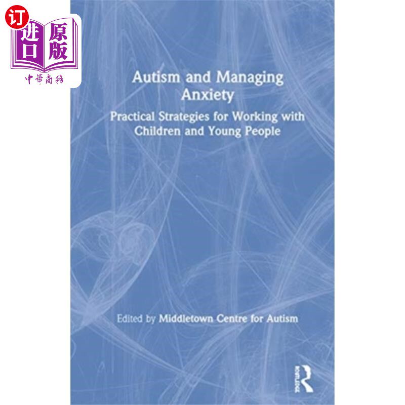海外直订Autism and Managing Anxiety 自闭症与焦虑管理
