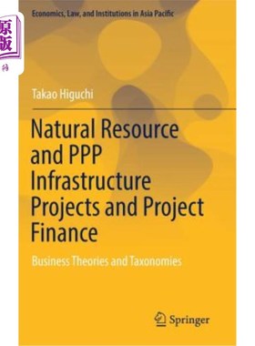 海外直订Natural Resource and PPP Infrastructure Projects and Project Finance: Business T 自然资源和PPP基础设施项目