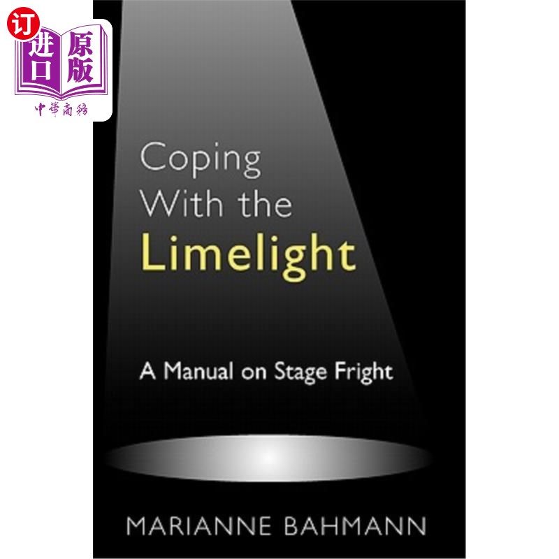 海外直订Coping With the Limelight: A Manual on Stage Fright 应付聚光灯:舞台惊吓手册