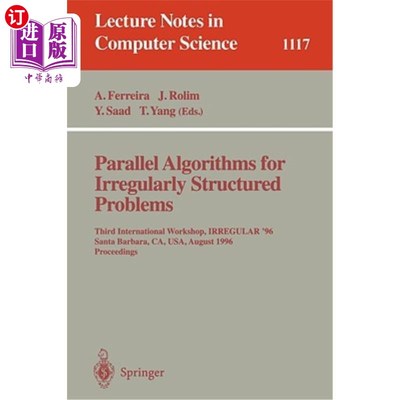 海外直订Parallel Algorithms for Irregularly Structured Problems: Third International Wor 不规则结构问题的并行算法：