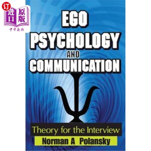 海外直订医药图书Ego Psychology and Communication: Theory for the Interview 自我心理学与沟通:面试理论