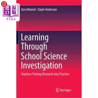 海外直订Learning Through School Science Investigation: Teachers Putting Research Into Pr 通过学校科学调查学习：教师