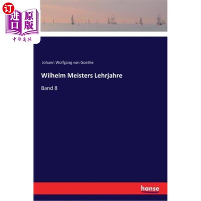 海外直订德语 Wilhelm Meisters Lehrjahre: Band 8 威廉·迈斯特斯·莱尔贾尔：乐队8