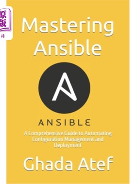 海外直订Mastering Ansible: A Comprehensive Guide to Automating Configuration Management  掌握Ansible: