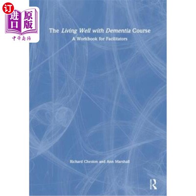海外直订医药图书The Living Well with Dementia Course: A Workbook for Facilitators 与痴呆症生活得很好课程:辅导员工作