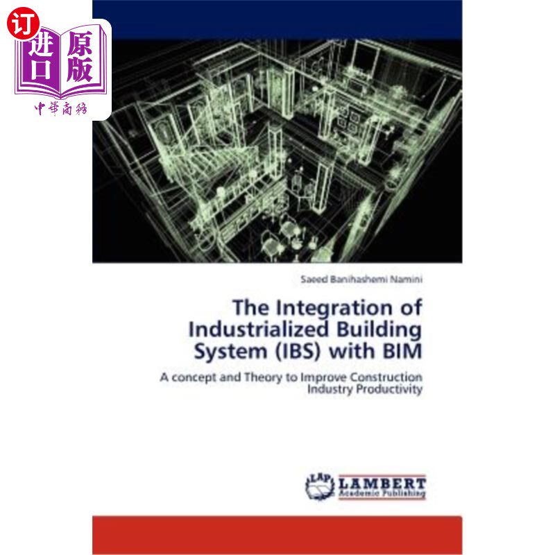 海外直订The Integration of Industrialized Building System (Ibs) with Bim 工业建筑系统(Ibs)与Bim的集成
