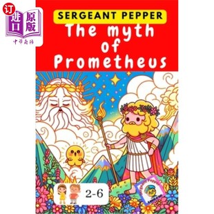 海外直订The myth of Prometheus: Ancient Greek myths written and illustrated for children 普罗米修斯神话：为2至6岁的