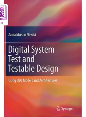 海外直订Digital System Test and Testable Design: Using Hdl Models and Architectures 数字系统测试和可测试设计：使用Hdl模