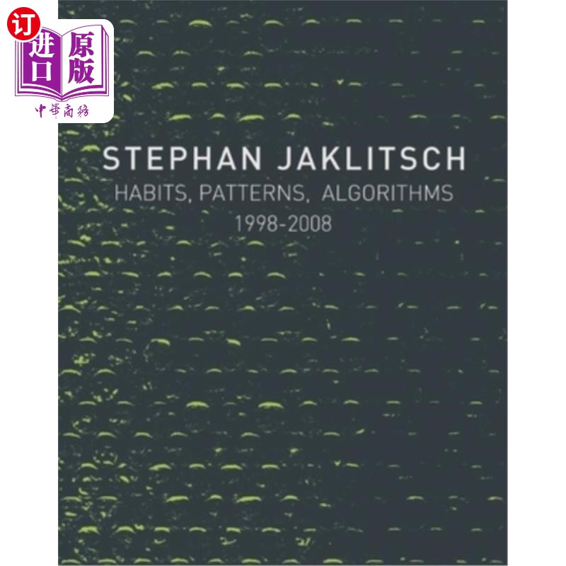 海外直订Habits, Patterns & Algorithms: Stephan Jaklitsch 习惯，模式和算法:Stephan Jaklitsch