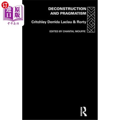 海外直订Deconstruction and Pragmatism 解构主义与实用主义