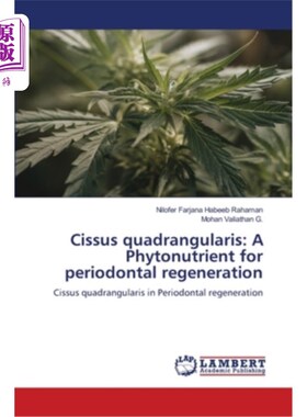 海外直订医药图书Cissus quadrangularis: A Phytonutrient for periodontal regeneration 一种促进牙周再生的植物营养素