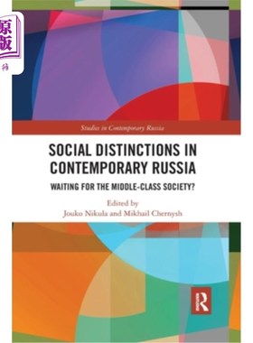 海外直订Social Distinctions in Contemporary Russia: Waiting for the Middle-Class Society 当代俄罗斯的社会差异:中产