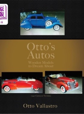 海外直订Otto's Autos: Wooden Models to Dream About 奥托汽车:梦想中的木制模型