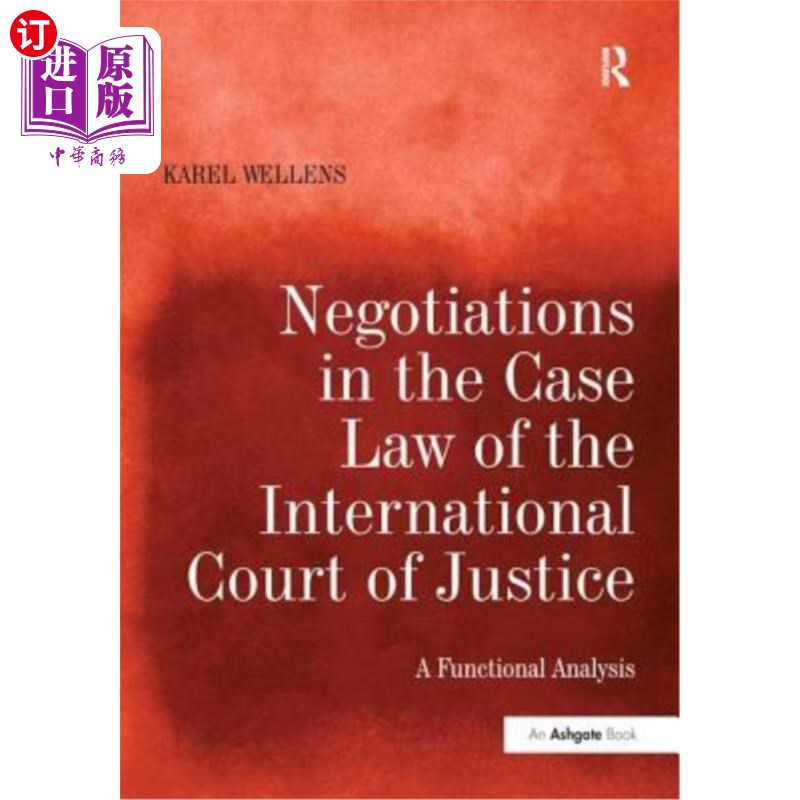 海外直订Negotiations in the Case Law of the International Court of Justice: A Functional 国际法院判例法中的谈判:功