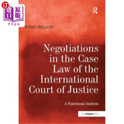 海外直订Negotiations in the Case Law of the International Court of Justice: A Functional 国际法院判例法中的谈判:功