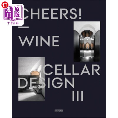 海外直订Cheers!: Wine Cellar Design III 干杯!:酒窖设计