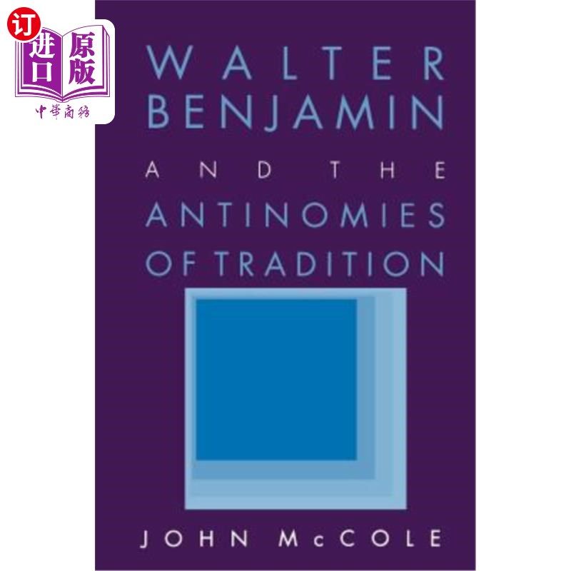 海外直订Walter Benjamin and the Antinomies of Tradition 沃尔特·本雅明与传统的二律背反