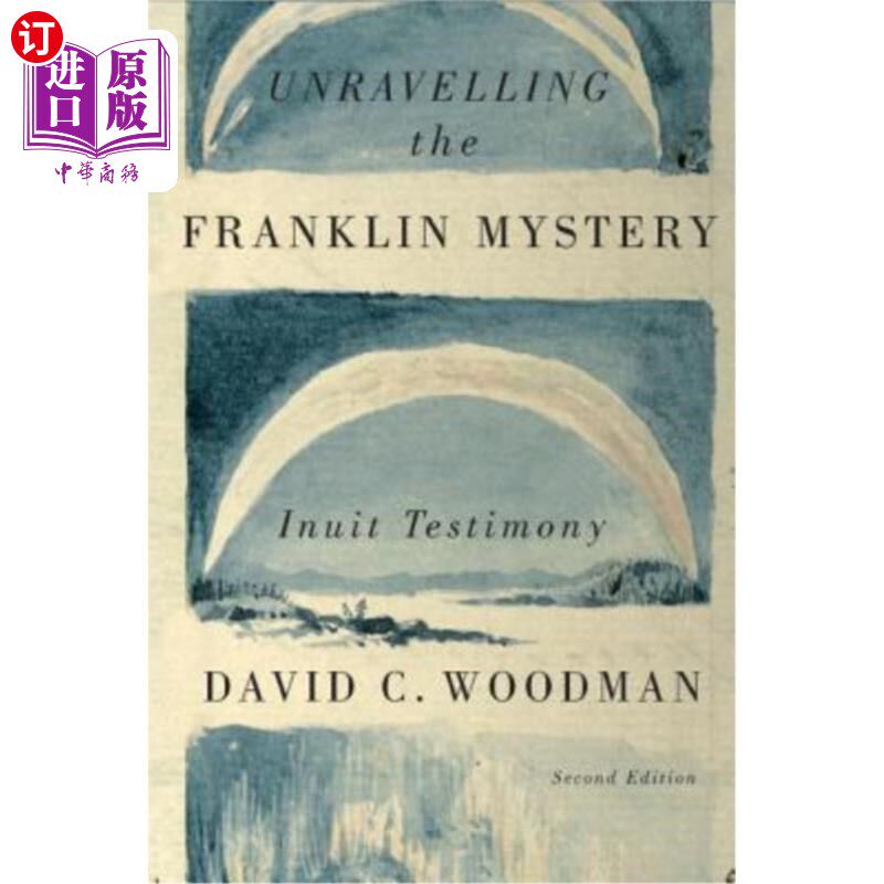 海外直订Unravelling the Franklin Mystery, 5: Inuit Testimony 解开富兰克林之谜，5：因纽特人的证词
