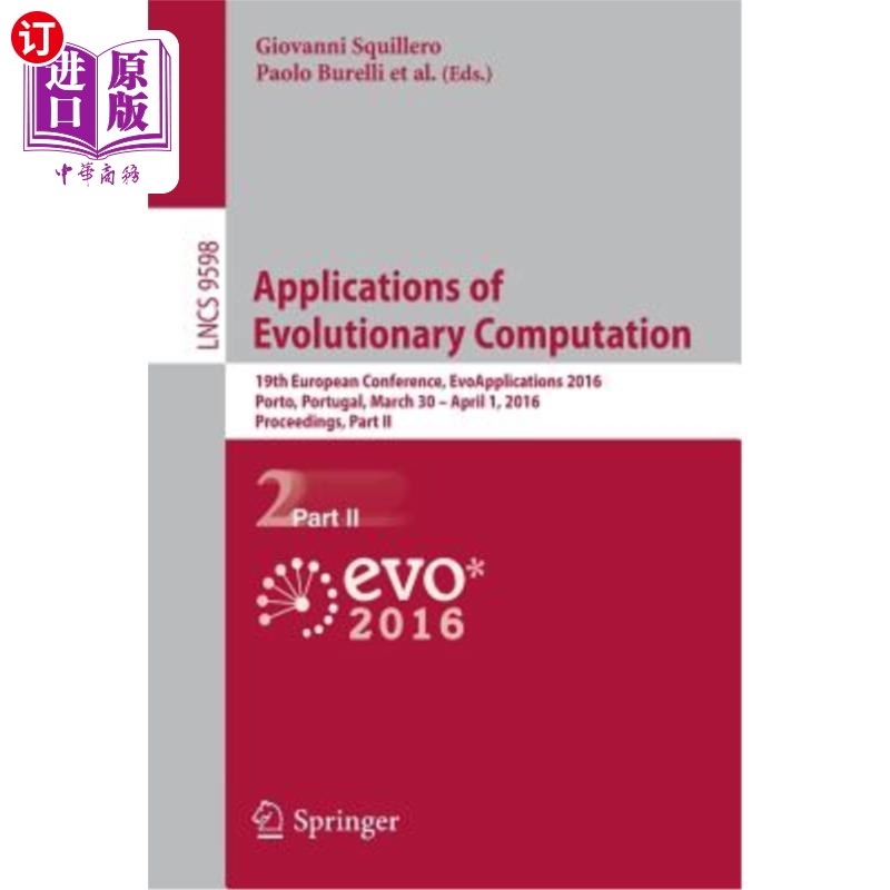 海外直订Applications of Evolutionary Computation: 19th European Conference, Evoapplicati 进化计算的应用：第十九欧洲