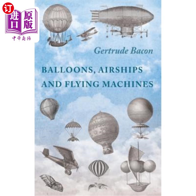 海外直订Balloons, Airships and Flying Machines 气球、飞艇和飞行器