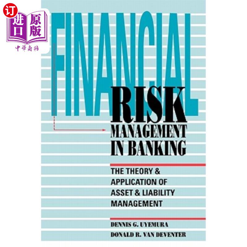 海外直订Financial Risk Management in Banking: The Theory and Application of Asset and Li 银行业金融风险管理:资产负