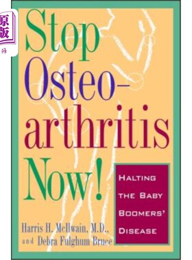 海外直订医药图书Stop Osteoarthritis Now!: Halting the Baby Boomers' Disease 立刻停止骨关节炎！：阻止婴儿潮一代的疾