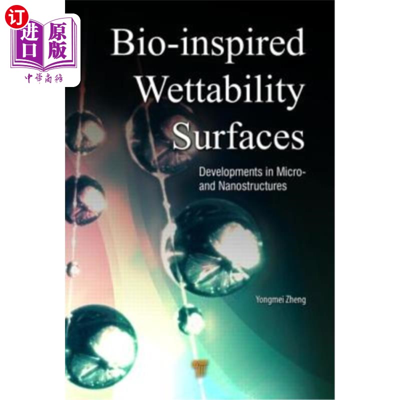 海外直订Bio-Inspired Wettability Surfaces: Developments in Micro- And Nanostructures 仿生润湿性表面:微纳米结构的发 书籍/杂志/报纸 科学技术类原版书 原图主图