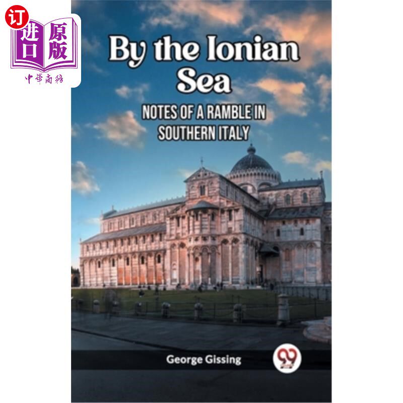 海外直订By the Ionian Sea Notes of a Ramble in Southern Italy 《爱奥尼亚海笔记：意大利南部漫步记