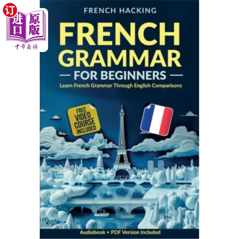 海外直订French Grammar For Beginners - Learn French Grammar Through English Comparisons 法语语法初学者-通过英语比较