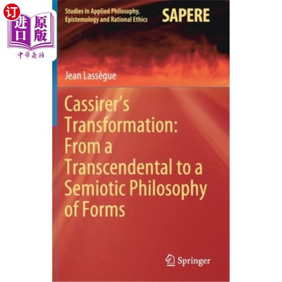 海外直订Cassirer's Transformation: From a Transcendental to a Semiotic Philosophy of For 卡西尔的转变:从先验的形式