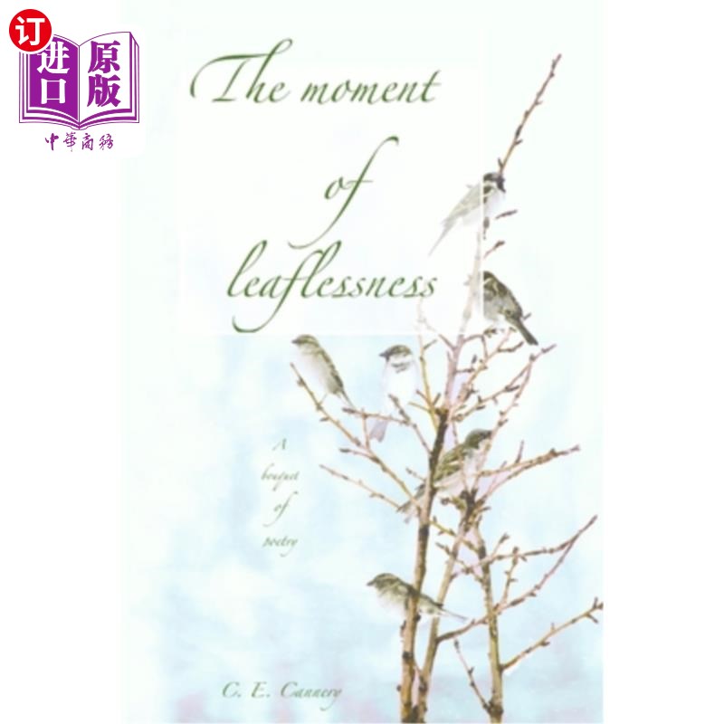 【中商海外直订】a moment of leaflessness: a bouquet of poetry