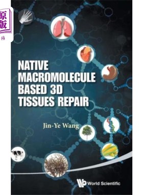 海外直订医药图书Native Macromolecule-based 3d Tissues Repair 原生大分子三维组织修复
